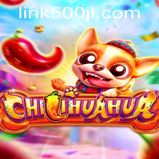 Exploring CHILIHUAHUA: The New Sensation in the Gaming World with a Twist of 500JL