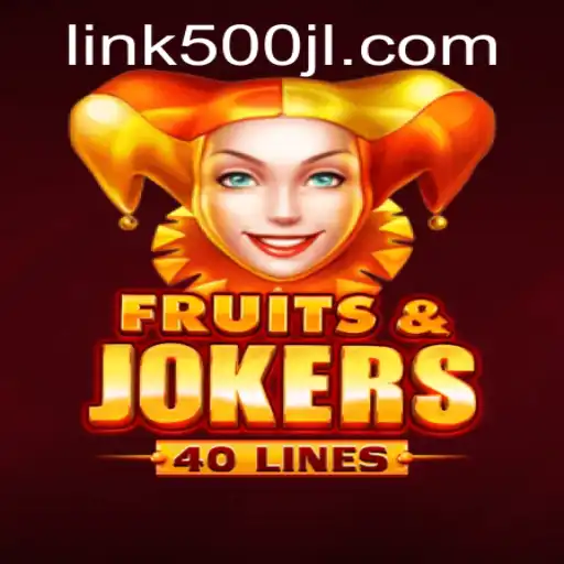 Explore the Exciting World of FruitsAndJokers40: Unveiling the 500JL Bonus